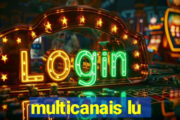 multicanais lu